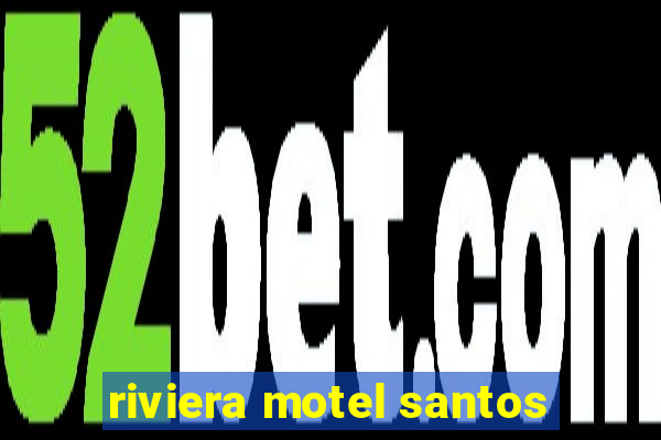 riviera motel santos